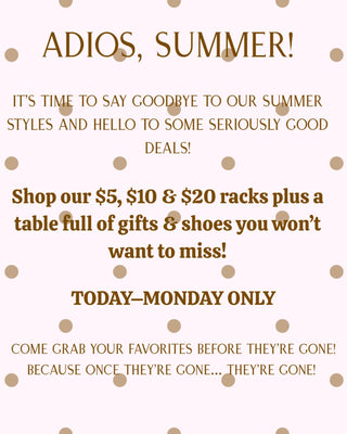 Adios, Summer! Shop $5, $10 & $20 Racks Today Through Monday!