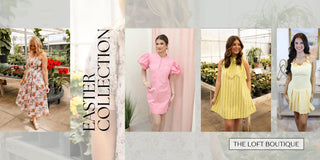 Your Perfect Easter Look Awaits at The Loft Boutique!