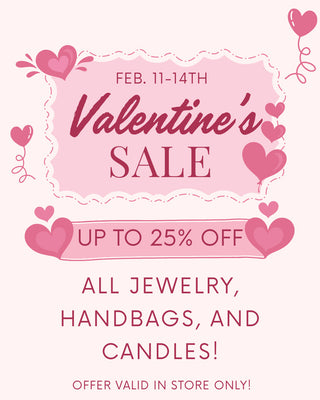 Sweet Savings for Valentine’s! 💕 Shop Up to 25% Off In‑Store
