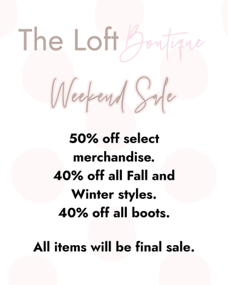 The Loft Boutique Weekend Sale – 50% Off Merch & 40% Off Fall & Winter Styles & Boots 🛍️