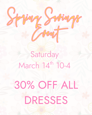 Spring Savings Event – 30% Off All Dresses!