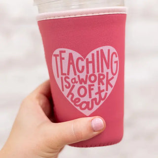 Teaching Is A Work of Heart Drink Sleeve